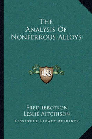 Cover of The Analysis of Nonferrous Alloys the Analysis of Nonferrous Alloys