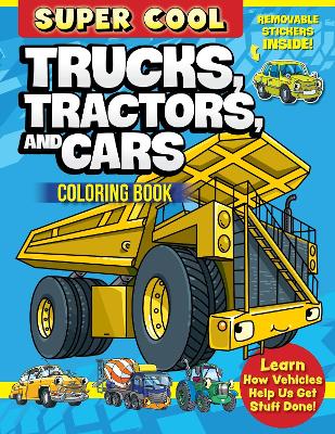 Book cover for Super Cool Trucks, Tractors, and Cars Coloring Book
