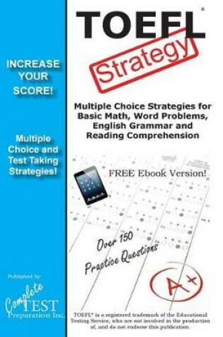 Cover of TOEFL Test Strategy! Winning Multiple Choice Strategies for the TOEFL Test
