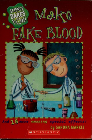 Cover of Make Fake Blood and 18 More Spooky Special Effects!