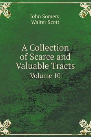 Cover of A Collection of Scarce and Valuable Tracts Volume 10