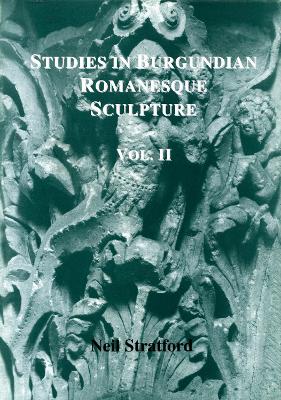 Book cover for Studies in Burgundian Romanesque Sculpture, Volume II