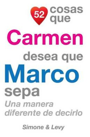Cover of 52 Cosas Que Carmen Desea Que Marco Sepa