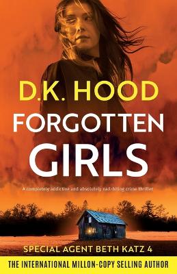 Forgotten Girls by D K Hood