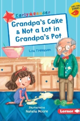 Cover of Grandpa's Cake & Not a Lot in Grandpa's Pot