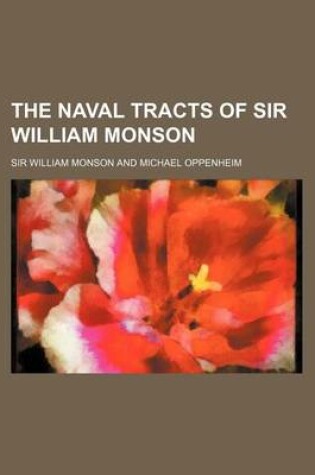 Cover of The Naval Tracts of Sir William Monson (Volume 1)