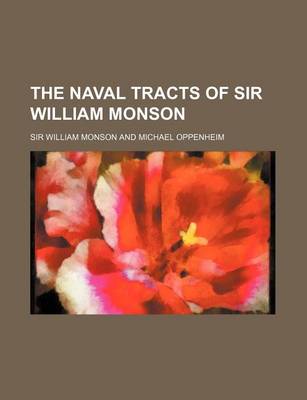 Book cover for The Naval Tracts of Sir William Monson (Volume 1)