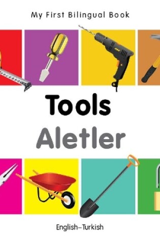 Cover of My First Bilingual Book -  Tools (English-Turkish)