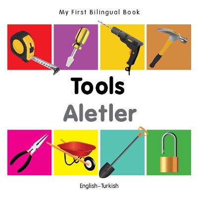 Cover of My First Bilingual Book -  Tools (English-Turkish)