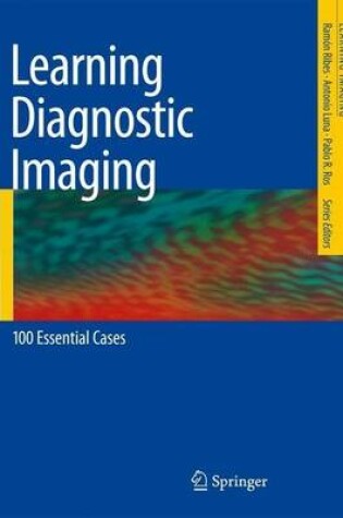 Cover of Learning Diagnostic Imaging: 100 Essential Cases