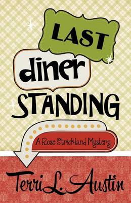 Last Diner Standing by Terri L Austin