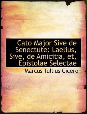 Book cover for Cato Major Sive de Senectute