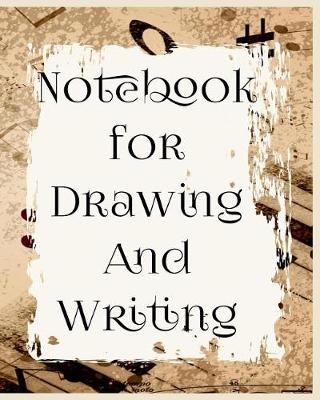 Book cover for Notebook For Drawing And Writing