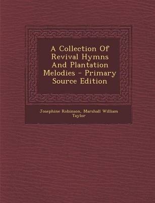 Book cover for A Collection of Revival Hymns and Plantation Melodies - Primary Source Edition