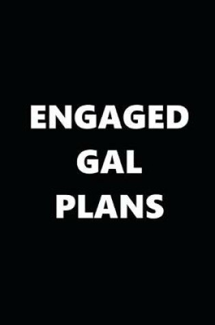 Cover of 2020 Daily Planner Engaged Gal Plans Black White 388 Pages