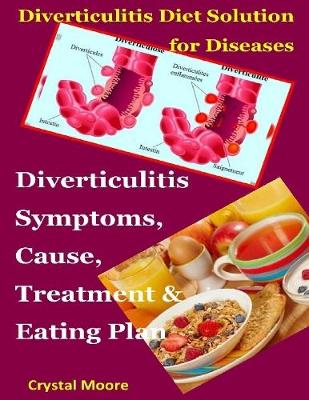 Book cover for Diverticulitis Diet Solution for Diseases : Diverticulitis Symptoms, Cause, Treatment & Eating Plan