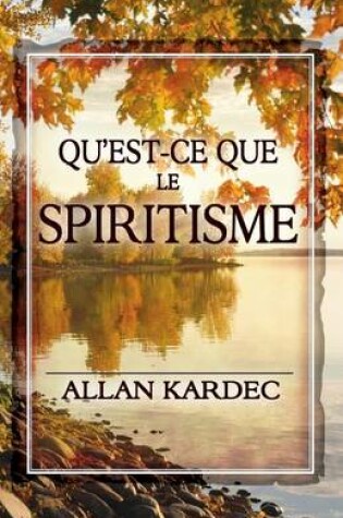 Cover of Qu'est-ce que le Spiritisme