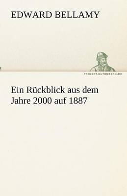 Book cover for Ein Rückblick aus dem Jahre 2000 auf 1887