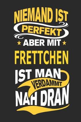 Book cover for Niemand Ist Perfekt Aber Mit Frettchen Ist Man Verdammt Nah Dran