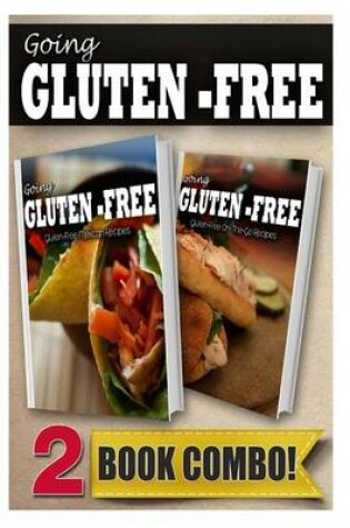 Cover of Gluten-Free Mexican Recipes and Gluten-Free On-The-Go Recipes