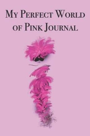 Cover of My Perfect World of Pink Journal