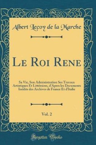 Cover of Le Roi Rene, Vol. 2