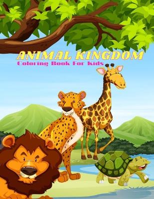 Book cover for ANIMAL KINGDOM - Coloring Book For Kids