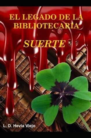 Cover of Suerte (El legado de la Bibliotecaria 5)