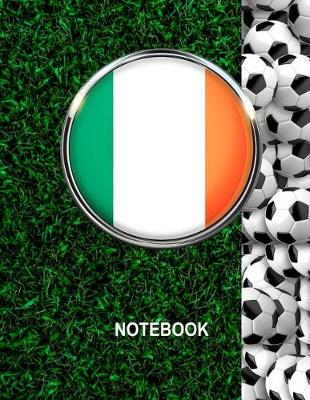 Book cover for Notebook. Ireland Flag And Soccer Balls Cover. For Soccer Fans. Blank Lined Planner Journal Diary.