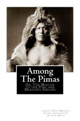 Cover of Among the Pimas