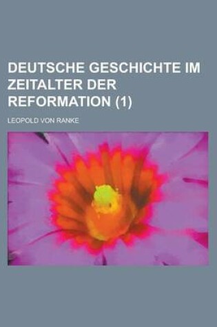 Cover of Deutsche Geschichte Im Zeitalter Der Reformation (1)