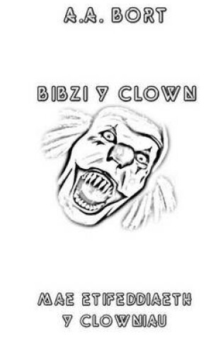 Cover of Bibzi y Clown Mae Etifeddiaeth y Clowniau