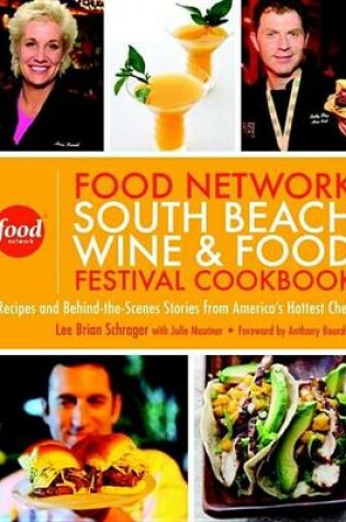 Cover of Food Network South Beach Wine & Food Festival Cookbook, The: Recipes and Behind-The-Scenes Stories from America's Hottest Chefs