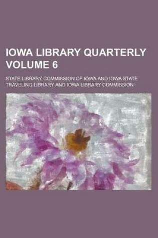 Cover of Iowa Library Quarterly Volume 6