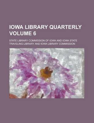 Book cover for Iowa Library Quarterly Volume 6