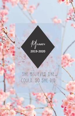 Book cover for Planner 2019 - 2020 She Believed She Could, So She Did