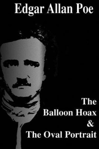 Cover of The Balloon Hoax & The Oval Portrait