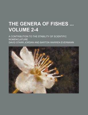 Book cover for The Genera of Fishes Volume 2-4; A Contribution to the Stability of Scientific Nomenclature