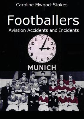 Book cover for FOOTBALLERS Aviation Accidents and Incidents