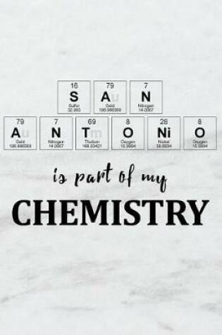 Cover of San Antonio Is Part of My Chemistry