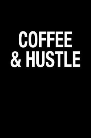 Cover of Coffee and Hustle