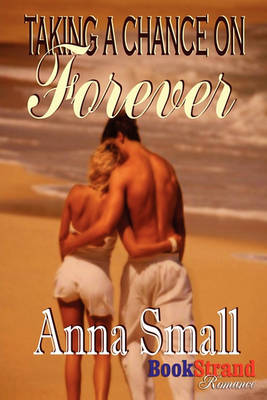 Book cover for Taking a Chance on Forever (Bookstrand Publishing Romance)