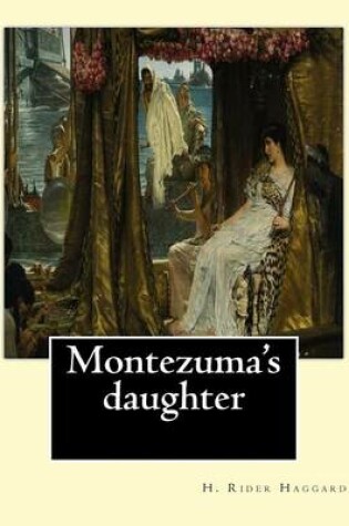 Cover of Montezuma's daughter. By