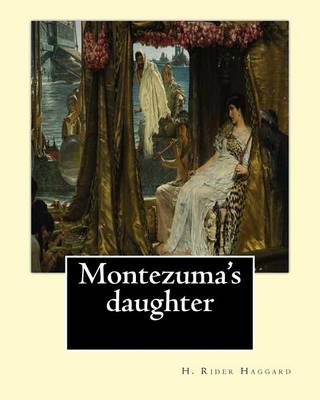 Book cover for Montezuma's daughter. By