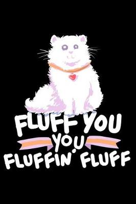 Book cover for Fluff You You Fluffin' Fluff