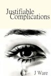 Book cover for Justifiable Complications