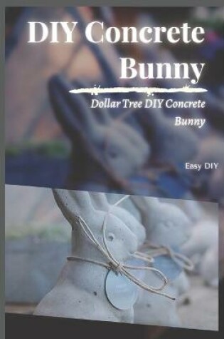 Cover of DIY Concrete Bunny