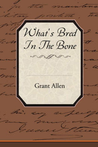 Cover of What S Bred in the Bone