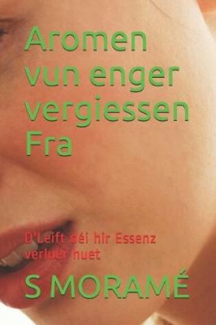 Cover of Aromen vun enger vergiessen Fra