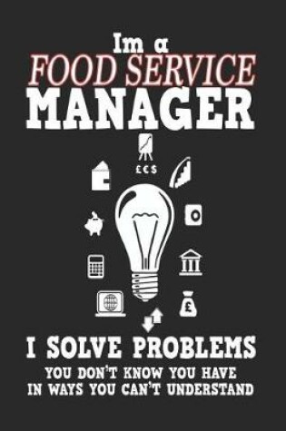 Cover of I'm a Food Service Manager I Solve Problems